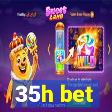 35h bet